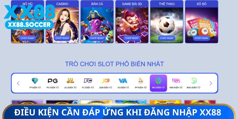 Các điều kiện cần đáp ứng khi đăng nhập XX88
