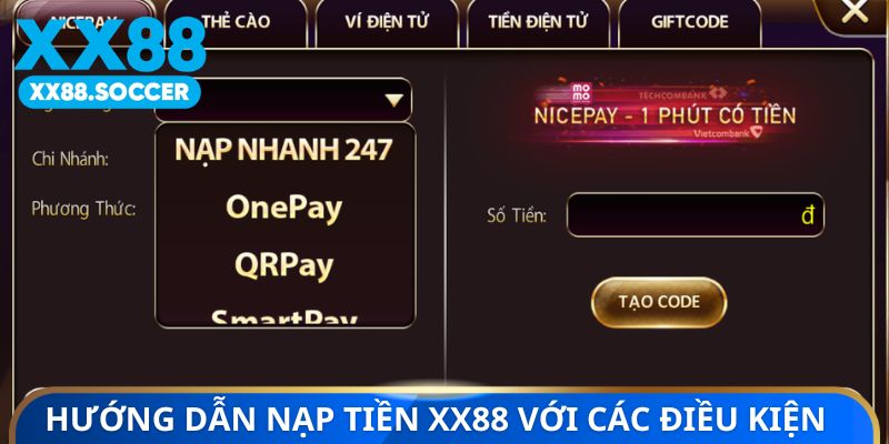 Hướng dẫn nạp tiền XX88 với các điều kiện 