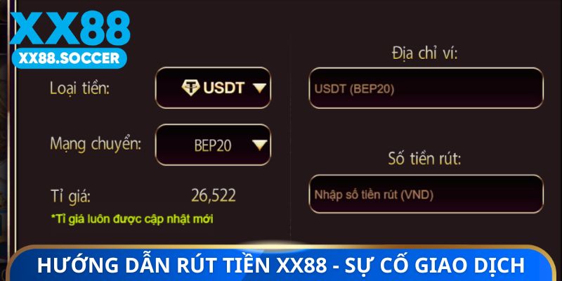 Hướng dẫn rút tiền XX88 - Sự cố giao dịch