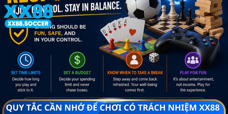 Quy tắc cần nhớ để chơi có trách nhiệm XX88