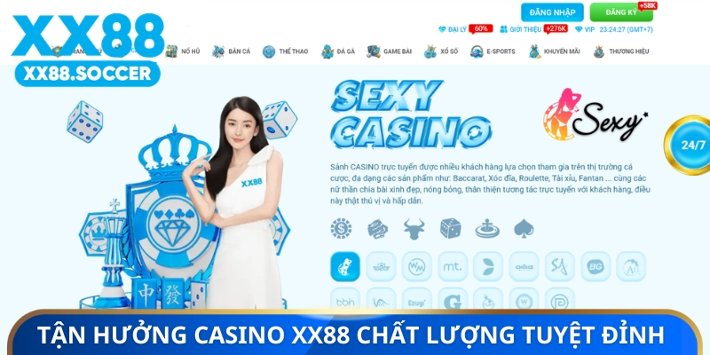 Tận hưởng Casino XX88 chất lượng tuyệt đỉnh