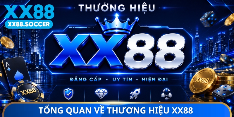 Tổng quan về thương hiệu XX88